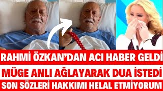 MÜGE ANLI RAHMİ ÖZKAN HASTANEYE KALDIRILDI ACI HABERİ AĞLAYARAK PAYLAŞTI NE OLUR DUA EDİN SİBELCAN [upl. by Craddock936]