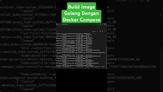 Build Image Golang dengan Docker Compose tutorial coding golangtutorial [upl. by Llekim]