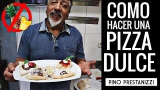 ¿PIZZA DULCE  Pino Prestanizzi [upl. by Serles]