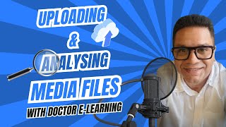 Uploading amp Analyzing Media Files  Doctor Elearning [upl. by Ahsaele]