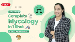 Complete Mycology in 1 Shot A Comprehensive Journey with Dr Priyanka Sachdev mycology [upl. by Elleirbag]