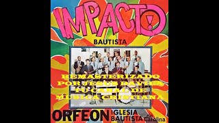 IMPACTO BAUTISTA ORFEON DE CAROLINA MANSION GLORIOSA LP COMPLETO [upl. by Folly]