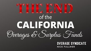 The End of California Overages amp Surplus Funds [upl. by Eojyllib]