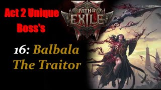 PoE 2 Act 2 Boss  16  Balbala The Traitor [upl. by Luann418]