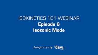 Isokinetics 101 Webinar Series Episode 6 Isotonic Mode [upl. by Acsehcnarf429]