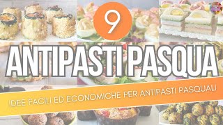 ANTIPASTI di PASQUA 9 ricette veloci e sfiziose da fare a casa per ANTIPASTI PASQUALI ECONOMICI [upl. by Lil]