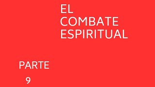 EL COMBATE ESPIRITUALPARTE 9 [upl. by Aholah146]