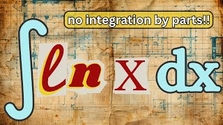 a classic integral without the standard tool  antiderivative of ln x without integration by parts [upl. by Neibaf]