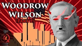 Woodrow Wilson pt2  Historians Who Changed History [upl. by Pinelli]