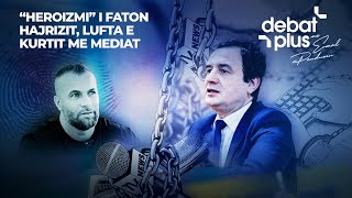 “HEROIZMI” I FATON HAJRIZIT LUFTA E KURTIT ME MEDIAT  Debat Plus me Ermal Pandurin [upl. by Klatt]