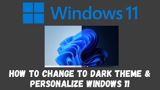 Change Windows 11 to Dark Mode and Personalize the Desktop [upl. by Morette]