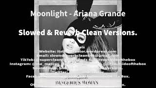 Moonlight Clean Version  Ariana Grande [upl. by Maher]