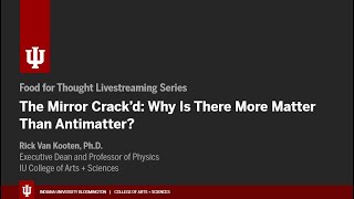 Food for Thought  The Mirror Crack’d Why Is There More Matter Than Antimatter [upl. by Kenlee]