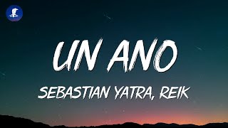 Sebastián Yatra Reik  Un Año LetraLyrics [upl. by Mulford602]