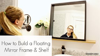 How to Make a Floating Bathroom Mirror amp Shelf [upl. by Ahsinned190]