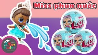 LOL Surprise 7 lớp bất ngờ và Miss Baby hoa khôi phun nước  ToyStation 105 [upl. by Atinad820]