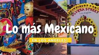 OLVERA STREET el lugar mas Mexicano de LOS ANGELES CALIFORNIA [upl. by Crin355]