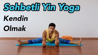 Sohbetli Yin Yoga  Kendini Ortaya Koymak Her Seviyeye Uygun [upl. by Arhez]