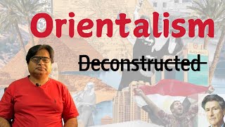 Orientalism Deconstructed [upl. by Caryn]