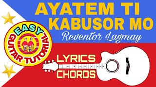 AYATEM TI KABUSOR MOReventorquotReyquotLagmayLyricsampChords😍No CapoEasy Guitar Tutorial [upl. by Mastic]