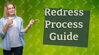 What is the redress process [upl. by Leona]