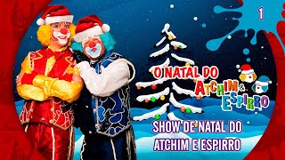 Show de Natal do Atchim e Espirro  Parte 1 [upl. by Enairb251]