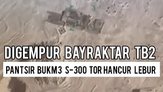 BAYRAKTAR TB2 HANCURKAN PANTSIR BUKM3 S300 TOR RUSIA [upl. by Merola665]