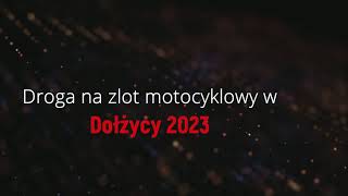 Droga na zlot motocyklowy Dołżyca 2023 [upl. by Woehick]