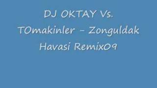 DJ OKTAY Vs TOmakinler  Zonguldak Havasi Remix09 [upl. by Eizdnil690]