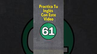 Practica Tu Inglés 61 [upl. by Helsa464]