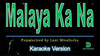 Lani Misalucha  Malaya Ka Na karaoke version [upl. by Binnings218]