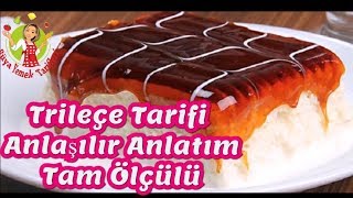 Triliçe Tarifi Trileçe Nasıl Yapılır  Anlaşılır Anlatım ve Tam Ölçülü [upl. by Strickman]