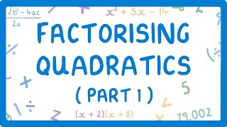 GCSE Maths  Factorising Quadratics  Part 1  When the x2 Coefficient is 1  50 [upl. by Pyotr]