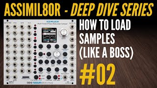 Assimil8or Deep Dive02How to Load Samples [upl. by Arrahs]