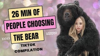 26 Minutes of People Choosing the Bear  TikTok Compilation [upl. by Attiuqaj]