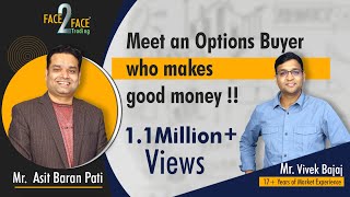 Meet an Options Buyer who makes good money  Face2Face with Asit Baran Pati [upl. by Nyrmak]