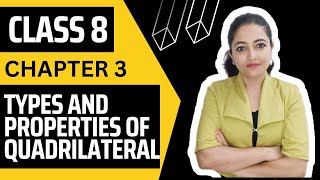 Types and properties of quadrilaterals  Class 8  Chapter 3 [upl. by Llen595]