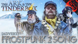 THE ARK amp THE TINDERBOX  Frostpunk 2 Song [upl. by Jacquelin]