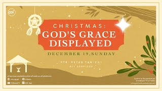 Christmas  Gods Grace Displayed  Peter TanChi [upl. by Leuas]