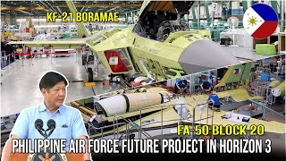 FA50 Block 20 and KF21 Boramae Will Be The Future Projects Of The Philippine Air Force in Horizon3 [upl. by Asirrac]