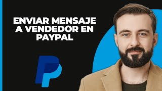 Cómo enviar un mensaje al vendedor en PayPal [upl. by Wu]