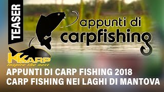 KKarp  Carp Fishing TV  Appunti di carp fishing  Carp Fishing nei Laghi di Mantova  Teaser [upl. by Romeon]