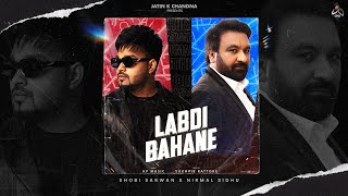 Labdi Bahane  Nirmal Sidhu  Shobi Sarwan  KP Music  Latest Punjabi Song 2024 [upl. by Bonney939]