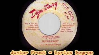 Junior Frost  Lyrics Degree  Version [upl. by Eldreda622]