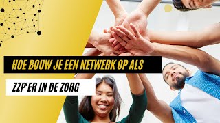 ZZPer in de zorg Hoe bouw je een netwerk op [upl. by Xuaeb859]