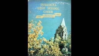 Pasadena High School Acapella Choir 196364 side 2 [upl. by Jasmina725]