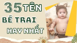 Đặt Tên Con Trai Với 35 Tên Cực Hay Và Ý Nghĩa Ba Mẹ Nhất Định Phải Biết  Mom Ơi [upl. by Valsimot]