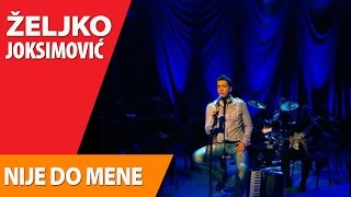 Željko Joksimović  Nije do mene Official Music Video [upl. by Aihsenat]