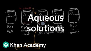 Aqueous solutions  Solutions acids and bases  High school chemistry  Khan Academy [upl. by Dita]