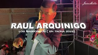 RAUL ARQUINIGO amp LOS SABROSITOS EN TACNA 2019  SABADO 23 MARZO [upl. by Tirrell]